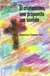 BIBL.AUTORES CRISTIANOS, El cristianismo, una propuesta con sentido, Francisco Conesa