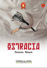 Ostracia, Teresa Moure Pereiro - TIEMPO DE PAPEL