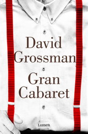 Gran cabaret, David Grossman - LUMEN