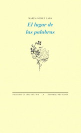 PRE-TEXTOS, El lugar de las palabras, María Gómez Lara - PRE-TEXTOS