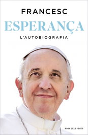 Esperança. L'autobiografia, Papa Francisco - ROSA DELS VENTS