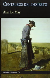 Centauros del desierto, Alan Le May - VALDEMAR