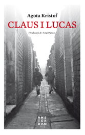 CLAUS I LUCAS, Agota Kristof - AMSTERDAM