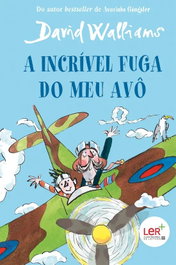 A Incrível Fuga do Meu Avô, David Walliams - Porto Editora