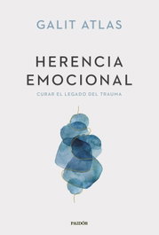 Herencia emocional, Galit Atlas - PAIDOS