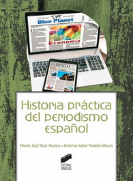 Historia práctica del periodismo español, María José Ruiz Acosta, Antonia Isabel Nogales-Bocio - SINTESIS EDITORIAL