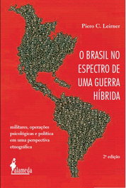 O Brasil no espectro de uma guerra híbrida, Piero C. Leirner - ALAMEDA