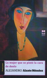 La mujer que se pintó la cara de duelo, Alejandro Alzate - MIRADA MALVA