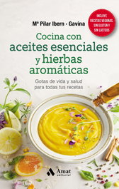 AMAT EDITORIAL, Cocina con aceites esenciales y hierbas aromáticas