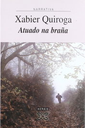 Atuado na braña, Xabier Quiroga - XERAIS