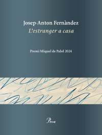 L´ESTRANGER A CASA, Josep-Anton Fernández - PROA EDICIONS