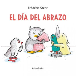 El día del abrazo, Frédérick Stehr - KALANDRAKA