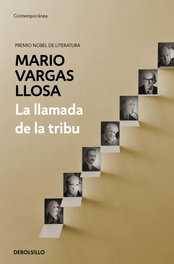 LA LLAMADA DE LA TRIBU, Mario Vargas Llosa - DEBOLSILLO