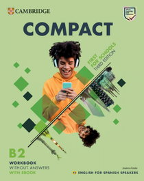 CAMBRIDGE, Compact First for Schools Third edition English for Spanish Speakers Workbook without answers with eBook - Joanna Kosta