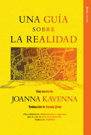 Una guía sobre la realidad, Joanna Kavenna - FIORDO