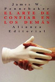 ALIANZA, Arte confiar en los demas, James W. Pennebaker