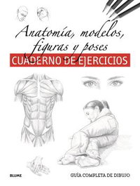 BLUME, Guía completa dibujo. Anatomía, modelos, figuras y poses (ejercicios) - VV.AA.