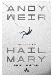 Proyecto Hail Mary ( Edición Ilustrada), Andy Weir - Penguin Random House Grupo Editorial, S.A.U.