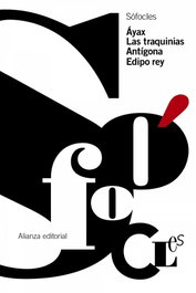 Ayax: Las traquinias, Antígona y Edipo Rey, Sófocles - ALIANZA