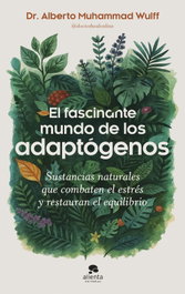 El fascinante mundo de los adaptógenos, Alberto Muhammad Wulff - ALIENTA