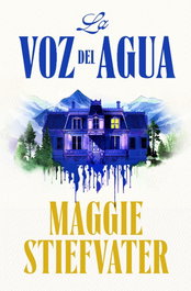 La voz del agua, Maggie Stiefvater - PLAZA & JANES
