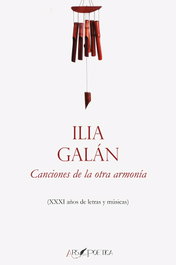 ARS POETICA, Canciones de la otra armonía, Ilia Galán - ARS POETICA
