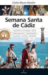 Semana Santa de Cádiz, Carlos Maura Alarcón - ALMUZARA EDITORIAL