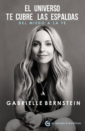 EL UNIVERSO TE CUBRE LAS ESPALDAS, Gabrielle Bernstein - GRANO MOSTAZA