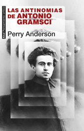 AKAL Las antinomias de Antonio Gramsci, Perry Anderson - AKAL