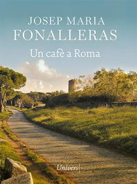 Un cafè a Roma, Josep Maria Fonalleras - UNIVERS