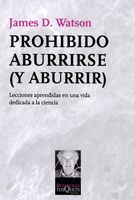 TUSQUETS, Prohibido aburrirse (y aburrir) - James D. Watson