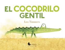 Unaluna, El cocodrilo gentil, Leo Timmers - Unaluna