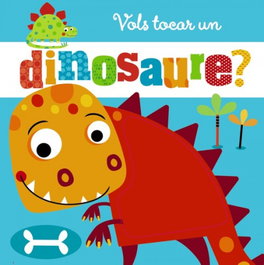 BRUIXOLA Vols tocar un dinosaure?