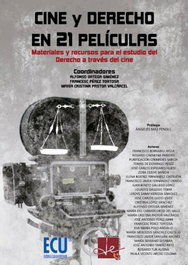 Cine y Derecho en 21 películas. Materiales y recursos para el estudio del Derecho a través del cine, Alfonso Ortega Giménez - ECU