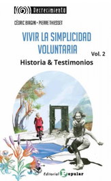 Vivir la simplicidad voluntaria. Vol. 2, Cédric Biagini / Pierre Thiesset - POPULAR