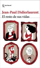 El resto de sus vidas, Jean-Paul Didierlaurent - SEIX BARRAL EDICIONES