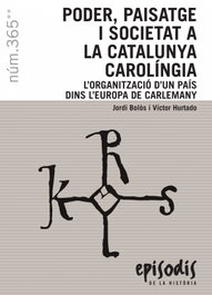 Poder, paisatge i societat a la Catalunya Carolíngia, Jordi Bolòs i Masclans - RAFAEL DALMAU