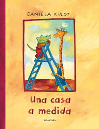 KALANDRAKA, UNA CASA A MEDIDA - Libros para soñar