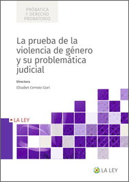 La prueba de la violencia de género y su problemática judicial, Elisabet Cerrato Guri - LA LEY