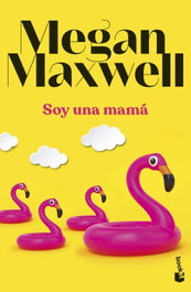 Soy una mamá, Megan Maxwell - BOOKET