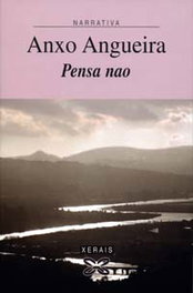 Pensa nao, Anxo Angueira - XERAIS