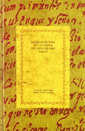 Modelos de vida en españa del siglo de oro, Ignacio Arellano - IBEROAMERICANA - VERVUERT