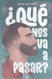 ¿Qué nos va a pasar?, Jorge Bastante - KABOYBERO EDICIONES