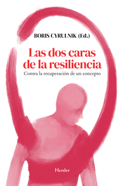 HERDER, Las dos caras de la resiliencia, Boris Cyrulnik - HERDER