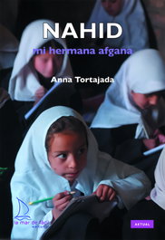 Nahid, mi hermana Afgana, Anna Tortajada - LA MAR DE FACIL