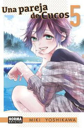 Una pareja de cucos 05, Miki Yoshikawa - Norma Editorial