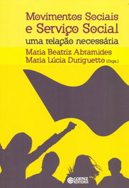 Movimentos sociais e Serviço Social: uma relação necessária, Maria Beatriz Costa Abramides - Cortez Editora