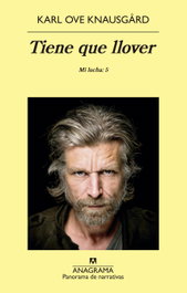 Tiene que llover, Karl Ove Knausgård - ANAGRAMA