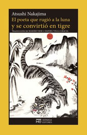 EL POETA QUE RUGIÓ A LA LUNA Y SE CONVIRTIÓ EN TIGRE, Atsushi Nakajima - HERMIDA
