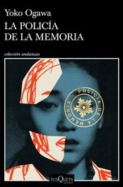 La Policía de la Memoria, Yoko Ogawa - TUSQUETS